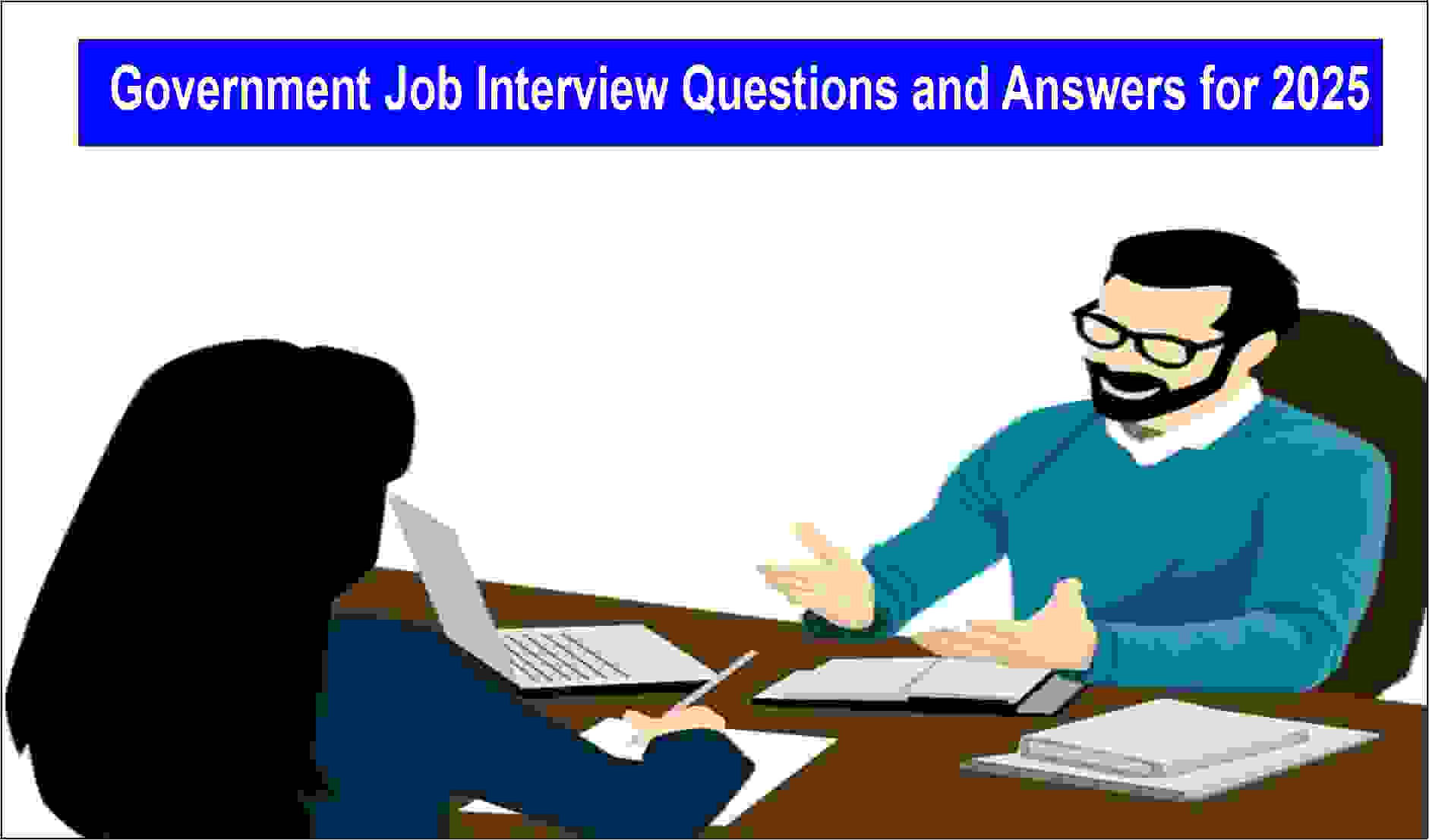 Government Job Interview Questions and Answers 2025 | Top Q&A Guide