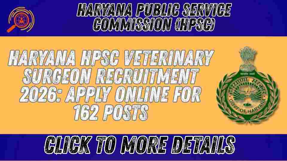 Haryana HPSC Veterinary Surgeon Recruitment 2026 Apply for {162 Posts}