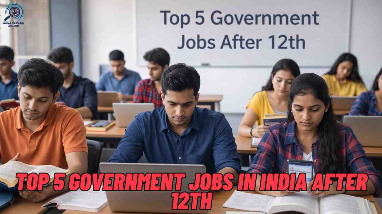 Top 5 Government Jobs in India After 12th