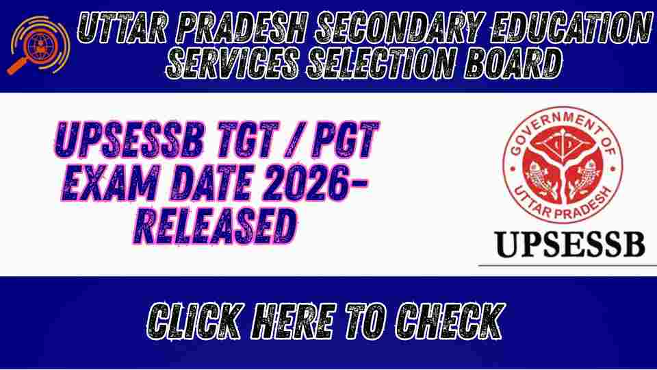 Upsessb Uttar Pradesh UP UPSESSB TGT / PGT Exam Date 2026-Released