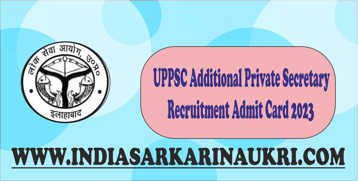 UPPSC Additional Private Secretary (APS) Admit Card 2023 Download Now [328 Post]