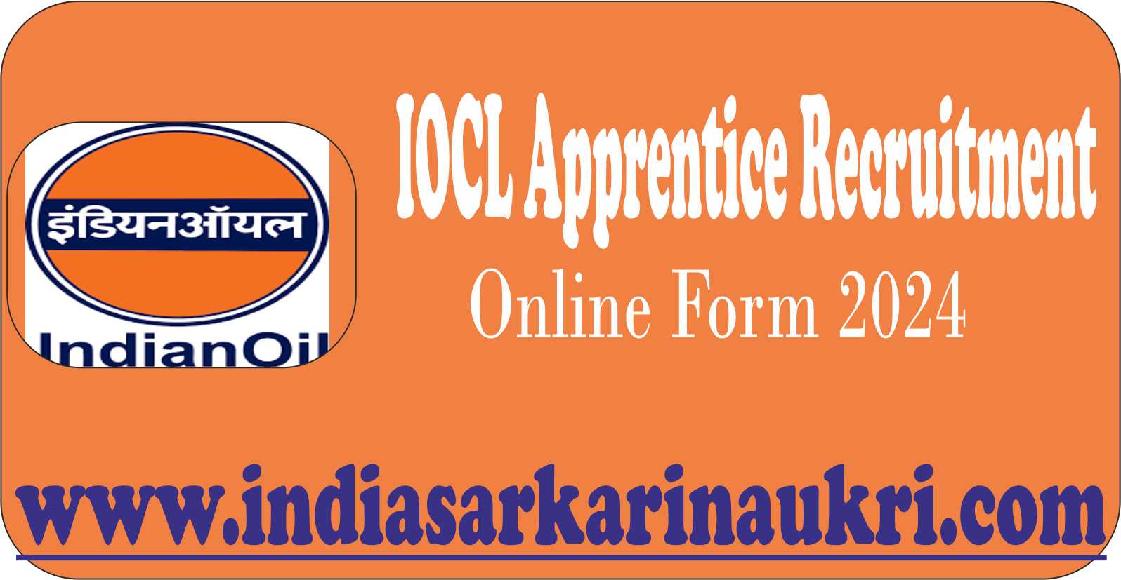 IOCL Apprentice Recruitment Online Form 2024 Apply for [473 Post]