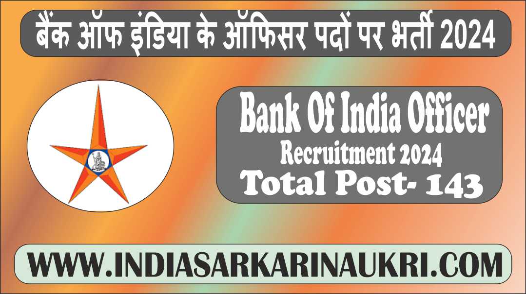 Bank Of India Officer Recruitment 2024 Apply Online 143 Various Posts