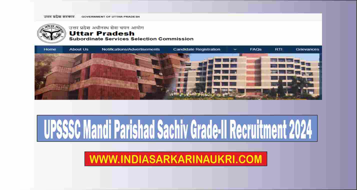 UPSSSC Mandi Parishad Sachiv Grade-II Recruitment 2024 Apply Online for 134 Posts