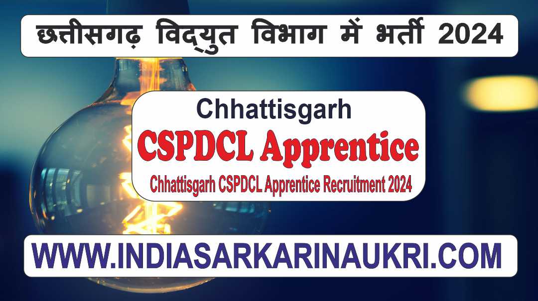 Chhattisgarh CSPDCL Apprentice Recruitment 2024 Apply for Various 156 Posts