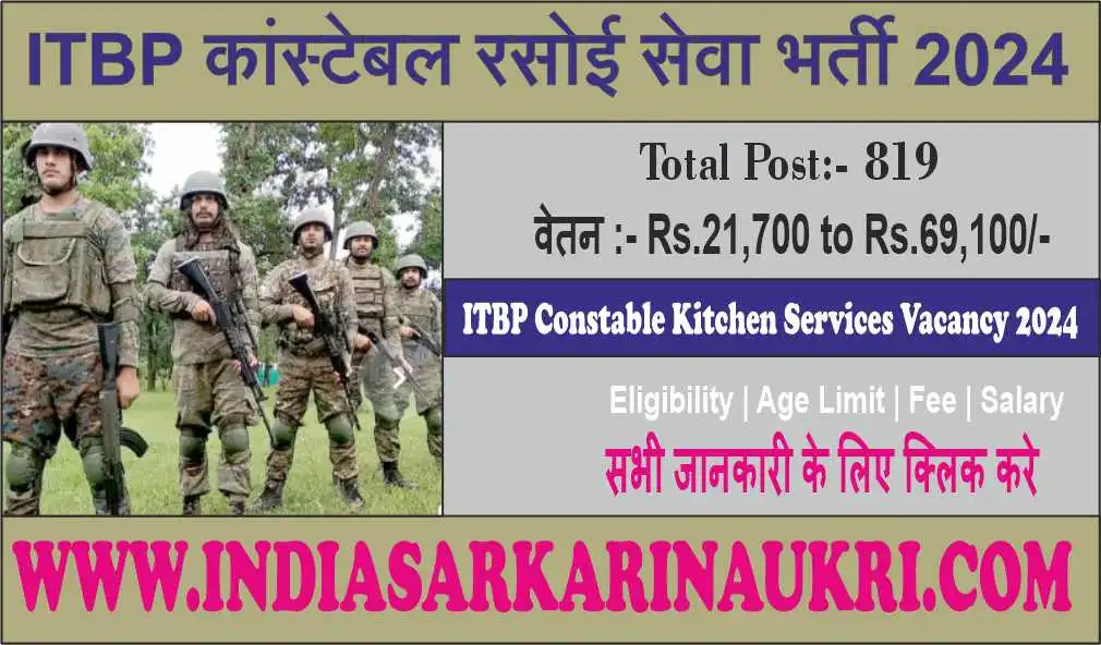 ITBP Constable Kitchen Services Vacancy 2024 Apply Online 819 Posts