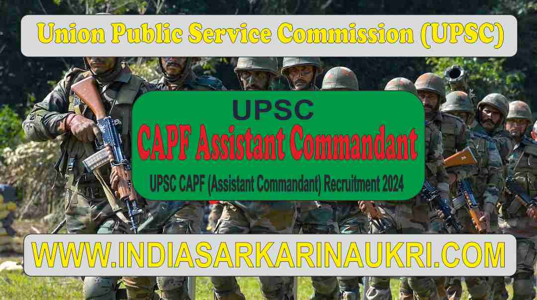UPSC CAPF (Assistant Commandant) Recruitment 2024 Result for 506 Posts