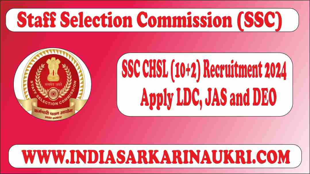 SSC CHSL (10+2) Recruitment 2024 Vacancy Details