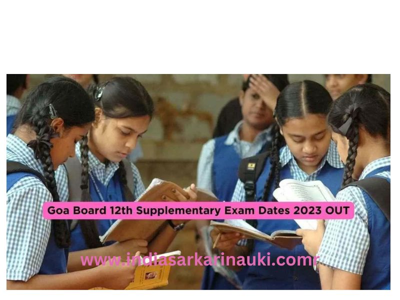 Goa Board HSSC Supplementary Exam Date 2023 , Applications Open From May 13
