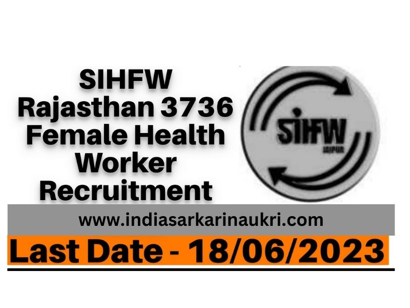 Rajasthan SIHFW Nurse  Recruitment 2023: Empowering Women in Healthcare