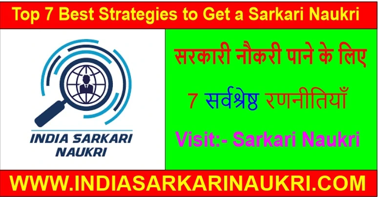 Top 7 Best Strategies to Get a Sarkari Naukri