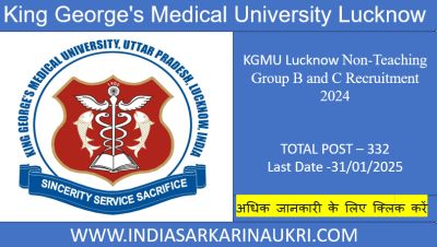 KGMU Lucknow Group B & C Non-Teaching Vacancy 2024 Apply 332 Posts